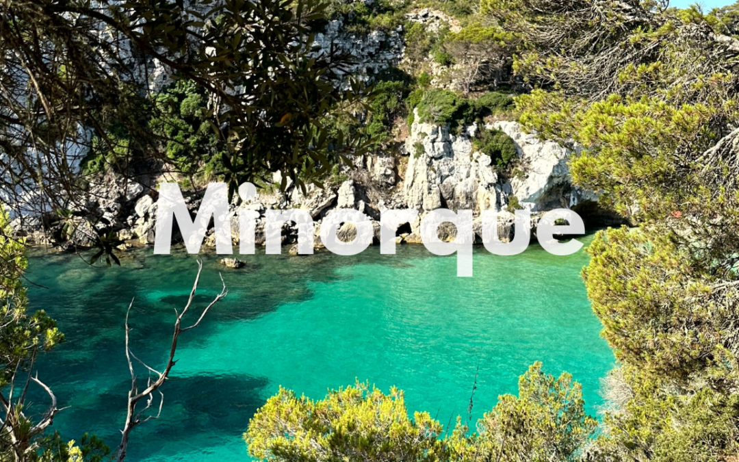 Que faire à Minorque ? Incontournables et bons plans !